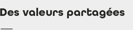 Des valeurs partagées
