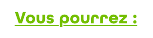 Vous pourrez